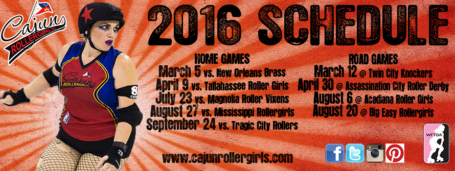 Cajun Rollergirls' 2016 Game Schedule! Come out and see us!